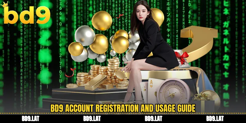 BD9 account registration and usage guide