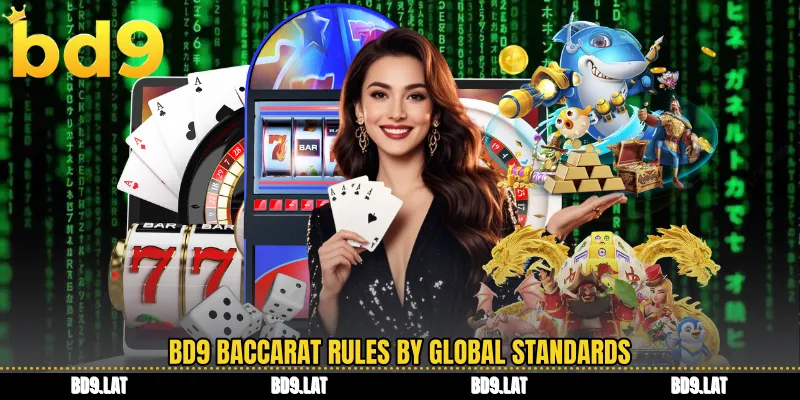 BD9 baccarat rules by global standards