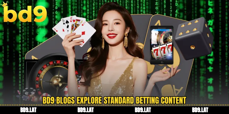 BD9 blogs explore standard betting content