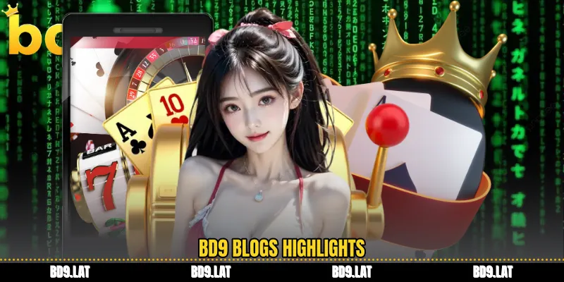 BD9 blogs highlights