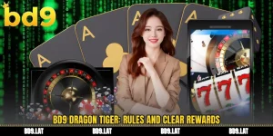 BD9 dragon tiger rules and clear rewards