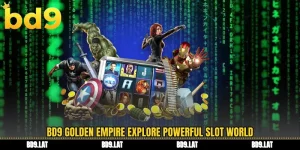 BD9 golden empire explore powerful slot world