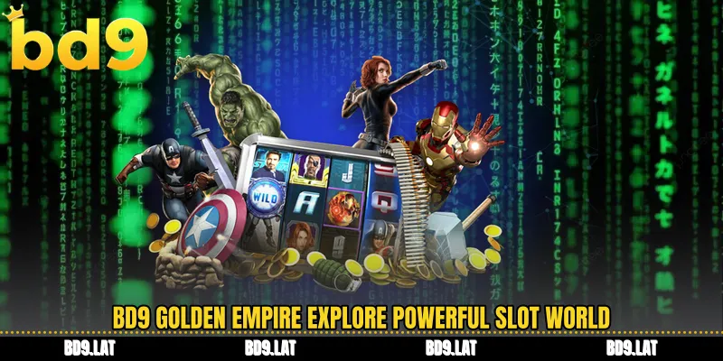 BD9 golden empire explore powerful slot world