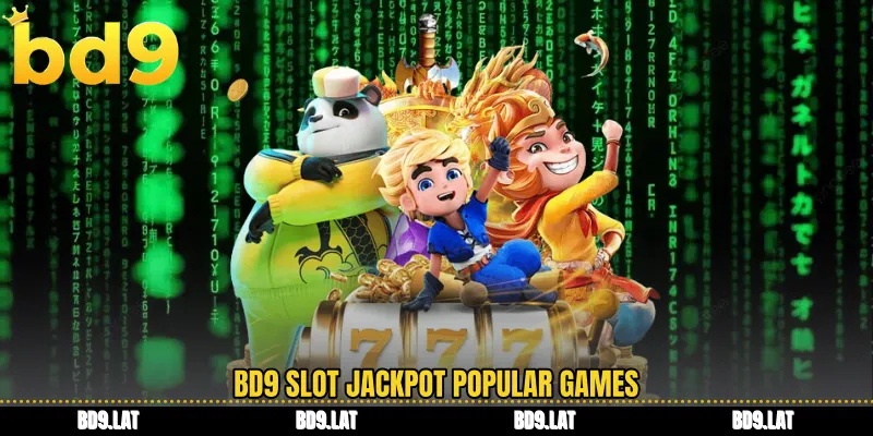 BD9 slot jackpot popular games