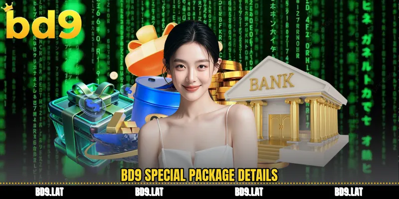 BD9 special package details
