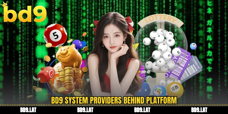 BD9 system providers behind platform